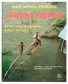 Jordens fremtid af Yann Arthus-Bertrand