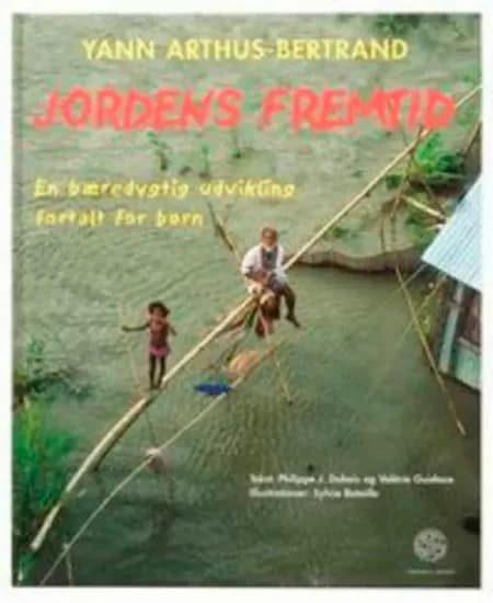 Jordens fremtid af Yann Arthus-Bertrand