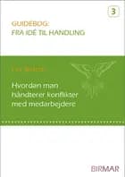 Hvordan man håndterer konflikter med medarbejdere