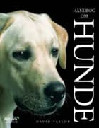 Håndbog om hunde af David Taylor
