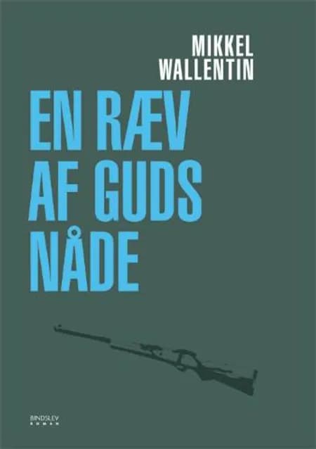 En ræv af guds nåde af Mikkel Wallentin .
