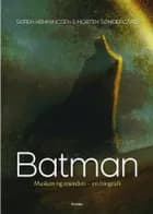 Batman - en biografi af Søren Hemmingsen