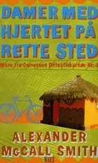 Damer med hjertet på rette sted af Alexander McCall Smith
