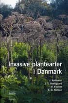 Invasive plantearter i Danmark af Kollmann, Fischer og Nielsen og Roelsgaard