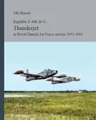 Republic F-84E & G Thunderjet in Royal Danish Air Force service 1951-1961
