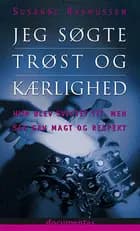 Jeg søgte trøst og kærlighed