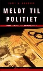 Meldt til politiet