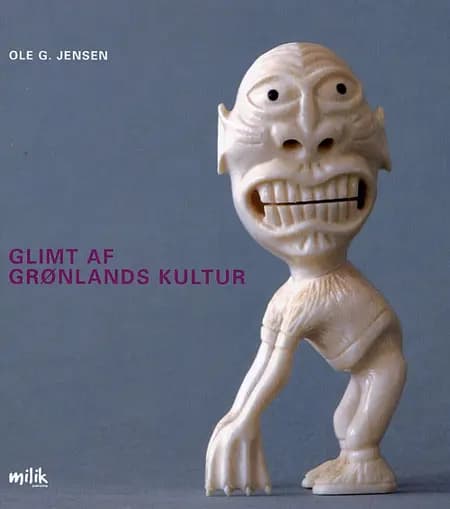 Glimt af Grønlands kultur af Ole G. Jensen