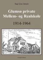 Glumsø private Mellem- og Realskole 1914-1964