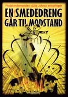 En smededreng går til modstand