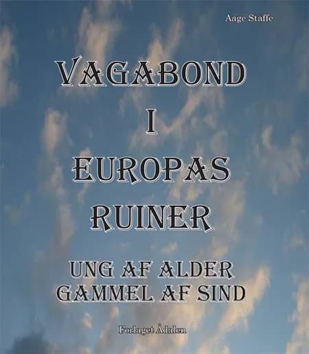 Vagabond i Europas ruiner af Aage Staffe