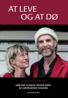 At leve og at dø af Anjee Gitte Carlsen