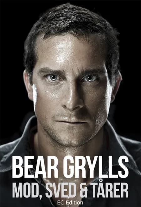 Mod, sved & tårer af Bear Grylls