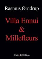 Villa Ennui & Millefleurs