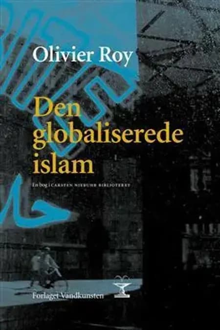 Den globaliserede islam af Olivier Roy