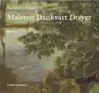 Maleren Dankvart Dreyer - Bind 1-2