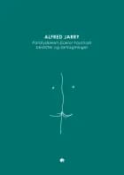 Patafysikeren Doktor Faustrolls bedrifter og betragtninger af Alfred Jarry