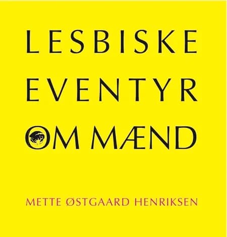 Lesbiske eventyr om mænd af Mette Østgaard Henriksen