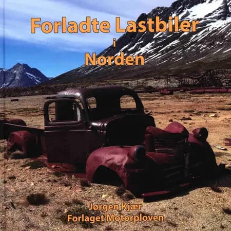 Forladte Lastbiler i Norden af Jørgen Kjær