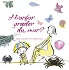 Hvorfor græder du, mor?