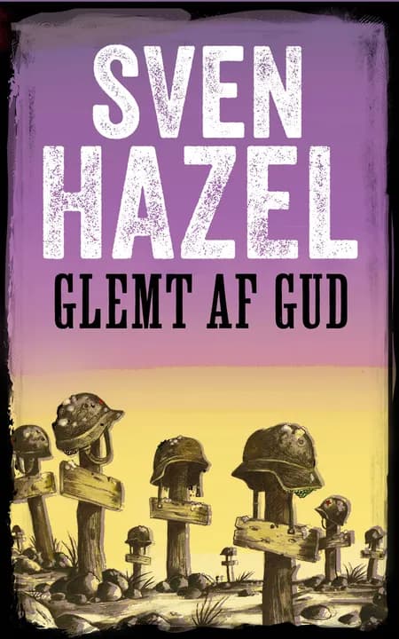 Glemt af gud af Sven Hazel