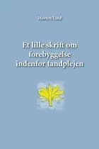 Et lille skrift om forebyggelse indenfor tandplejen