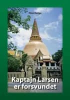 Kaptajn Larsen er forsvundet