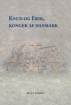 Knud og Erik, konger af Danmark af Knud A. Petersen