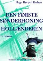 Den første sønderhoning og Hollænderen af Hugo Hørlych Karlsen