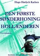 Den første sønderhoning og Hollænderen