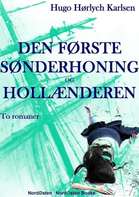 Den første sønderhoning og Hollænderen af Hugo Hørlych Karlsen