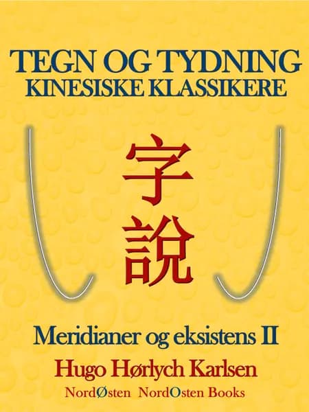 Tegn og tydning. Kinesiske klassikere af Hugo Hørlych Karlsen