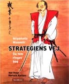 Strategiens vej. De fem ringes bog. 五輪書 Gorin no sho af Miyamoto Musashi