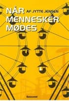 Når mennesker mødes af Jytte Jensen