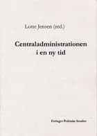Centraladministrationen i en ny tid af Lotte Jensen