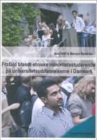 Frafald blandt etniske minoritetsstuderende på universitetsuddannelserne i Danmark af Jens Hoff og Memed Demirtas
