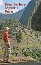 Eventyrlige rejser i Peru