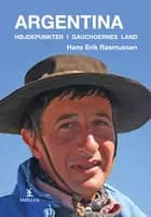 Argentina - Højdepunkter i gauchoernes land af Hans Erik Rasmussen