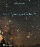Hvor flyver sjælen hen? af Birthe Lauritsen