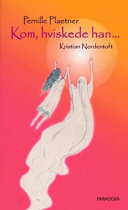 Kom, hviskede han af Pernille Plaetner