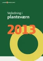 Vejledning i planteværn. Årgang 2013