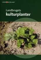 Landbrugets kulturplanter af Anne Eriksen