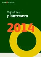 Vejledning i planteværn. Årgang 2014