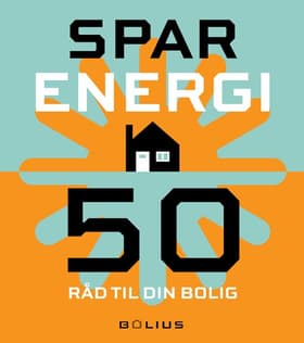 Spar energi - 50 råd til din bolig af Jan Pasternak