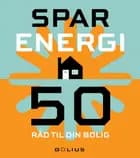 Spar energi - 50 råd til din bolig