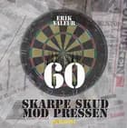 60 skarpe skud mod pressen af Erik Valeur