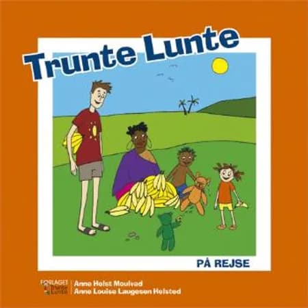 Trunte Lunte på rejse af Anne Holst Moulvad