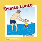 Trunte Lunte på stranden af Anne Holst Moulvad