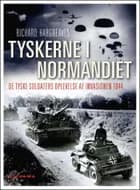 Tyskerne i Normandiet af Richard Hargreaves