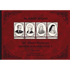 Dr. Albert Merlings Samlede Bedrifter Bind 1 af Knud V. Larsen